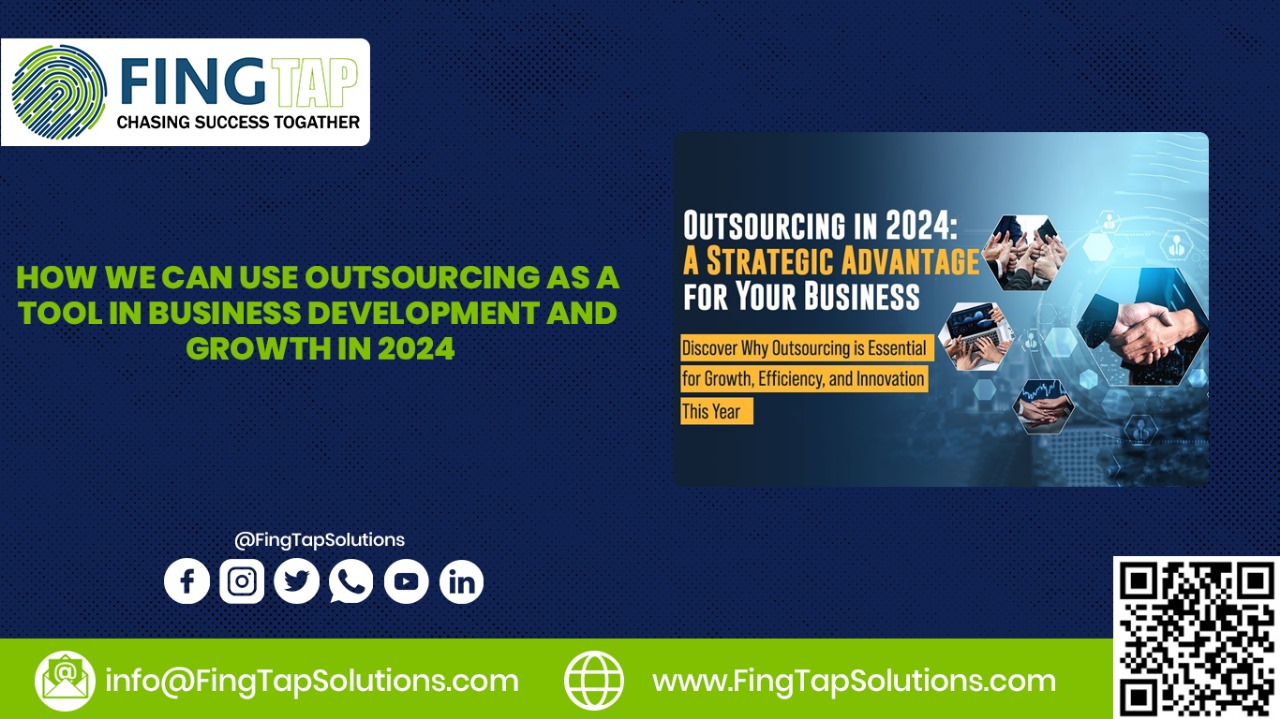 How we can use Outsourcing as a tool in business development and growth in 2024