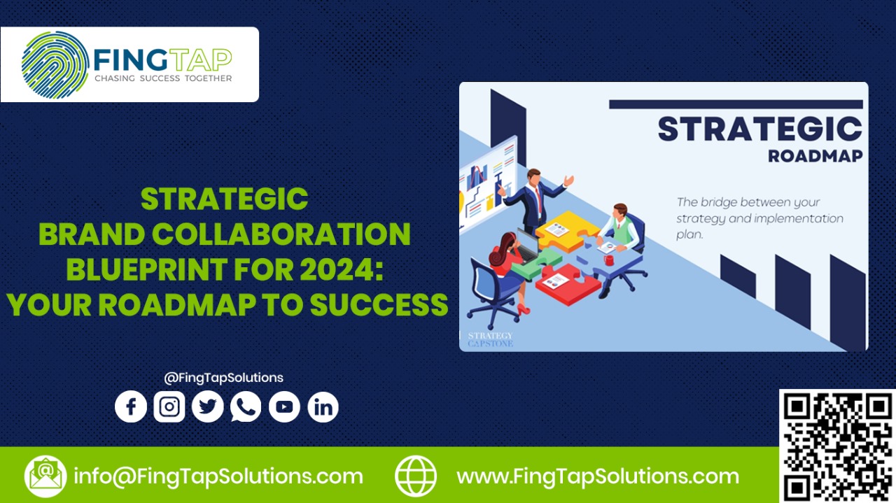 Strategic Brand Collaboration Blueprint for 2024: Your Roadmap to Success