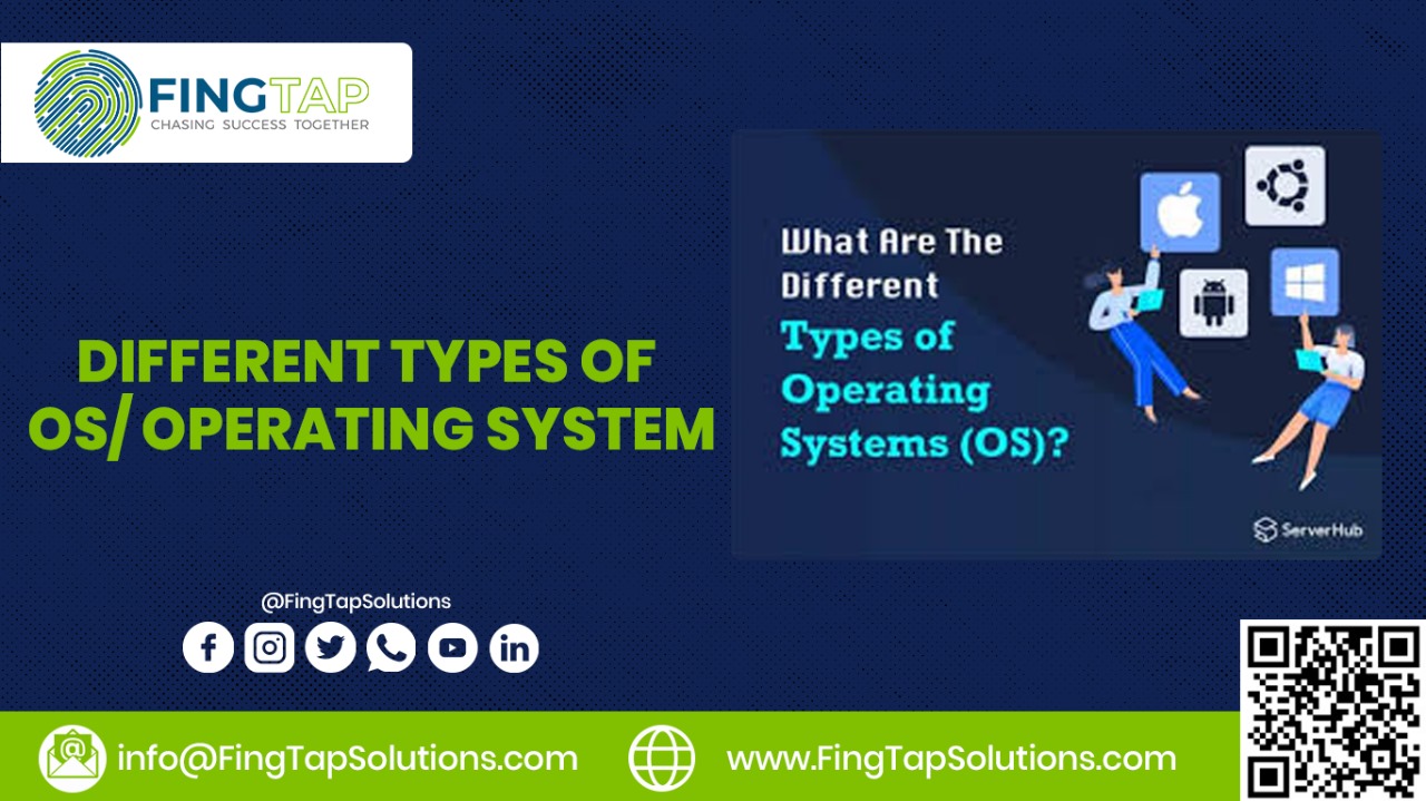 Different types of OS/ operating system